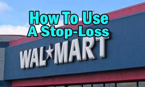 Stock Investment In Walmart Stock And Using A Stop-Loss To Sell