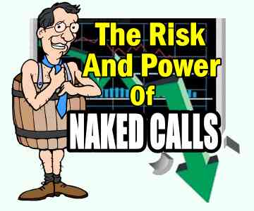 Understanding The Risk and Power of Naked Calls