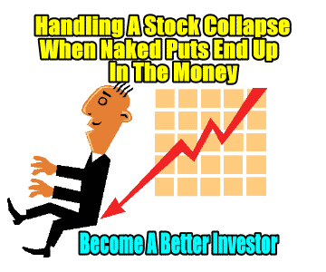 Handling A Stock Collapse When Naked Puts End Up In The Money