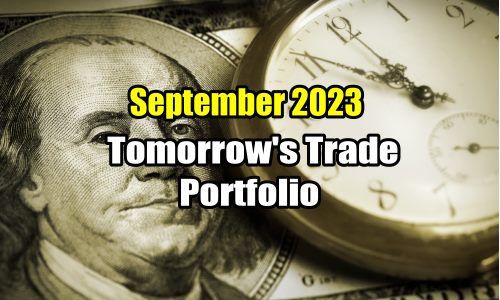 Tomorrow’s Trade Portfolio Ideas for Tue Sep 12 2023