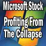 Profiting From The Microsoft Stock Collapse