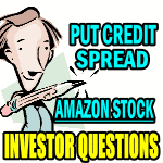 Put Credit Spread On Amazon Stock Questions From Investor