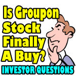 Is Groupon Stock (GRPN) Finally A Buy – Investor Questions