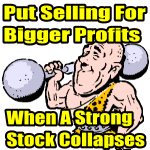 Put Selling For Bigger Profits When A Strong Stock Collapses – Disney, Home Depot, Costco