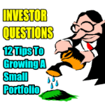 12 Tips To Growing A Small Portfolio – Investor Questions