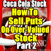 Coca Cola Stock / Put Selling Over-Valued Stock Part 2