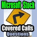 Microsoft Stock and Covered Calls Questions