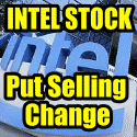 Intel Stock Roller Coaster Means Changing Put Selling Strategy