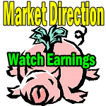 Market Direction Looks Good But It’s All About Earnings