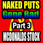 Naked Puts On McDonalds Stock (MCD Stock) Fall In The Money Part 3