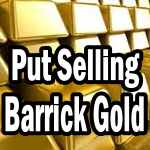 Put Selling Opportunity Looks Ready For Barrick Gold