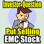 Put Selling on EMC Stock Needs A Strategy – Investor Question