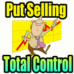 Put Selling Can Provide Total Control Over Assignment