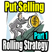 Put Selling And Rolling To Control Assignment Part 1