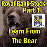 Royal Bank Stock – Learn From The Bear Part 1