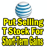 Put Selling T Stock For Short-Term Gains – Dec 31 2012