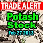 Potash Stock Trade Alert for Feb 25 2013