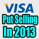 Put Selling Visa Stock Remains A Good Choice In 2013